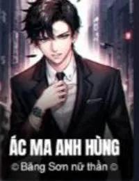 Truyện Ác Ma Anh Hùng -Nhậm Kiệt - Băng Sơn Nữ Thần