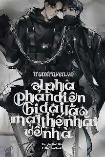 Truyện Alpha Phản Diện Bị Đại Lão Mạt Thế Nhặt Về Nhà - Bạc Đào