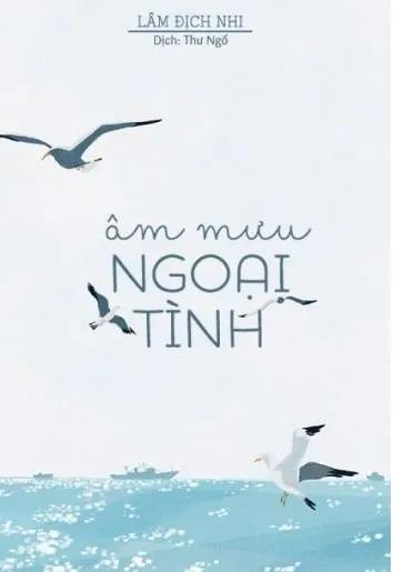 Truyện Âm mưu ngoại tình - Lâm Địch Nhi