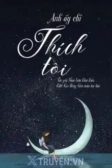 Truyện Anh Ấy Chỉ Thích Tôi - Nam Lâm Đậu Đậu