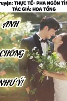 Truyện Anh Chồng Như Ý - Hoa Tổng