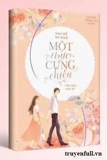 Truyện Ảnh Đế Bá Đạo Một Mực Cưng Chiều - Tiểu Đậu Đậu Ni