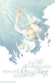 Truyện Anh Đến Cùng Rạng Đông - Mạch Ngôn Xuyên