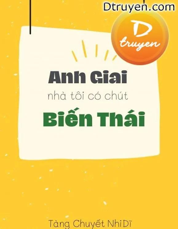 Truyện Anh Giai Nhà Tôi Có Chút Biến Thái - Tàng Chuyết Nhi Dĩ