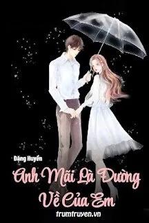 Truyện Anh Mãi Là Đường Về Của Em - Đặng Huyền