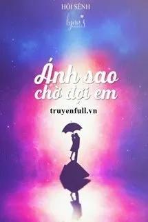 Truyện Ánh Sao Chờ Đợi Em - Hồi Sênh