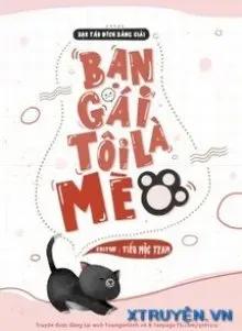 Truyện Bạn Gái Của Tôi Là Mèo - Bạo Táo Đích Bàng Giải