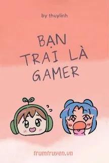 Truyện Bạn Trai Là Gamer - Cỏ
