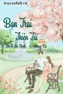 Truyện Bạn Trai Thiên Tài - La Lí La Sách
