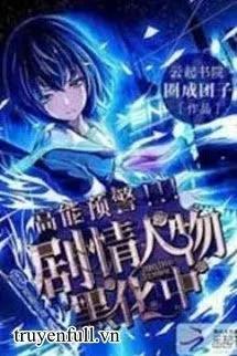 Truyện Báo Động Phía Trước Có Năng Lượng Cao!!! - Nhất Đăng Huỳnh Hoả