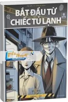 Truyện Bắt Đầu Từ Chiếc Tủ Lạnh - T&ecirc; Chẩm Do Mi&ecirc;n