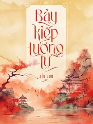 Truyện Bảy Kiếp Tương Tư - Xẻo Chu