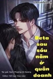 Truyện Beta Sau Sáu Năm Ở Quân Doanh - Nam Phương Cô Nương