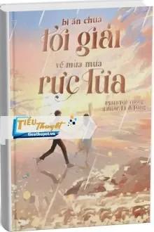 Truyện Bí Ẩn Chưa Lời Giải Về Mùa Mưa Rực Lửa -  Phi&ecirc;n Đại Vương