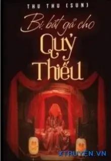 Truyện Bị Bắt Gả Cho Quỷ Thiếu - Thu Thu (Sun)