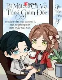 Truyện Bí Mật Của Cô Vợ Tổng Giám Đốc - Gia Tộc Tiểu Ly