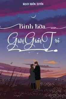 Truyện Bình Hoa Giới Giải Trí - Mạch Ngôn Xuyên