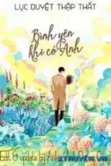 Truyện Bình Yên Khi Có Anh - Lục Duyệt Thập Thất
