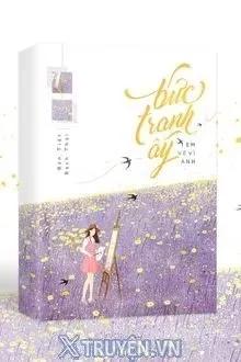 Truyện Bức Tranh Ấy Em Vẽ Vì Anh - Bán Tiệt Bạch Thái
