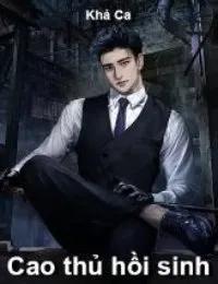 Truyện Cao thủ hồi sinh - Lâm Tuấn - Khả Ca