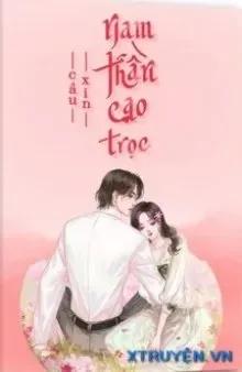 Truyện Cầu Xin Nam Thần Đừng Cạo Trọc - Ý Tri