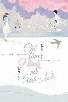 Truyện Chỉ Làm Nũng Với Anh - Cẩn Du