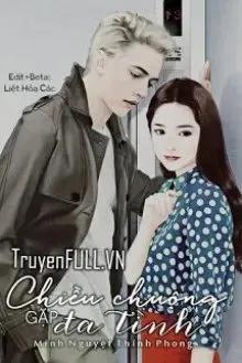 Truyện Chiều Chuộng Gặp Đa Tình - Minh Nguyệt Thính Phong