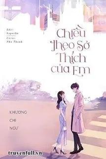 Truyện Chiều Theo Sở Thích Của Em - Khương Chi Ngư