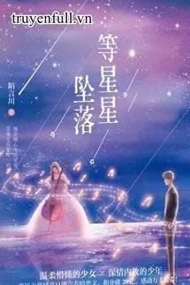Truyện Chờ Ánh Sao Rơi - Mạch Ngôn Xuyên