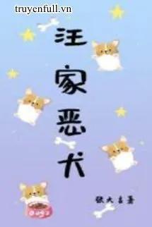 Truyện Chó Dữ Nhà Họ Uông - Trương Đại Cát