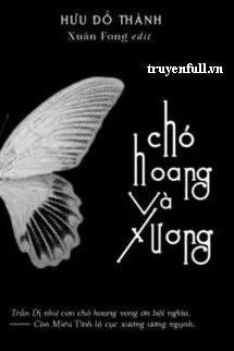 Truyện Chó Hoang Và Xương - Hưu Đồ Thành