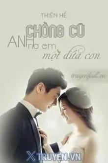 Truyện Chồng Cũ, Anh Nợ Em Một Đứa Con - Thiến Hề