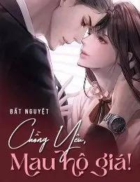 Truyện Chồng Yêu, Mau Hộ Giá! - Bất Nguyệt