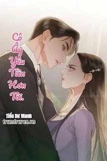 Truyện Cô Ấy Yêu Tiền Hơn Tôi - Tiểu Dư Manh