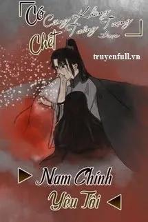 Truyện Có Chết Cũng Không Tưởng Tượng Được Nam Chính Yêu Tôi - moyana05