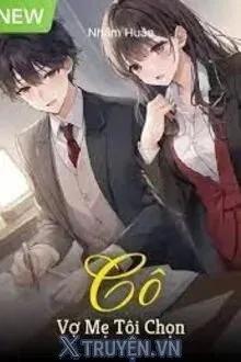 Truyện Cô Vợ Mẹ Tôi Chọn - Nhậm Huân