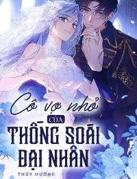 Truyện Cô Vợ Nhỏ Của Thống Soái Đại Nhân - Thúy Hường