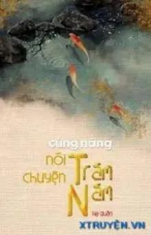Truyện Cùng Nàng Nói Chuyện Trăm Năm - Hạ Quân