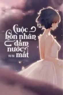 Truyện Cuộc Hôn Nhân Đẫm Nước Mắt - Mễ Mễ