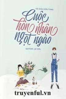 Truyện Cuộc Hôn Nhân Ngọt Ngào - Vô Ảnh Hữu Tung