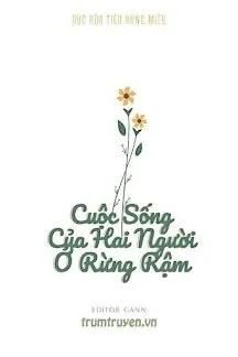 Truyện Cuộc Sống Của Hai Người Ở Rừng Rậm - Dục Hoả Tiểu Hùng Miêu