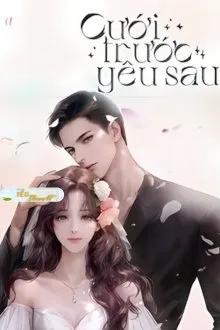 Truyện CƯỚI TRƯỚC YÊU SAU - Mộng Tiêu Nhị