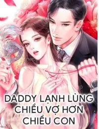 Daddy lạnh lùng chiều vợ hơn chiều con