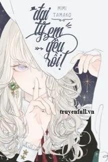 Truyện Đại Tỷ, Em Yêu Rồi! - Mimi_Tamako