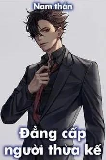 Truyện Đẳng Cấp Người Thừa Kế - Nam Thần