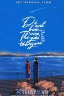 Truyện Để Anh Bước Vào Thế Giới Trong Em - Ngã Ái Cật Sơn Trúc