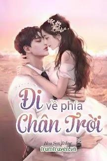 Truyện Đi Về Phía Chân Trời - Hoa Sen Trắng