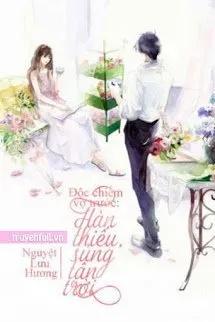 Truyện Độc Chiếm Vợ Trước: Hàn Thiếu, Sủng Tận Trời - Nguyệt Lưu Hương