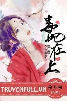 Truyện Độc Phi Ở Trên, Tà Vương Ở Dưới - Mục Đan Phong