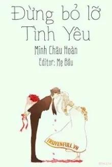 Truyện Đừng Bỏ Lỡ Tình Yêu - Minh Châu Hoàn